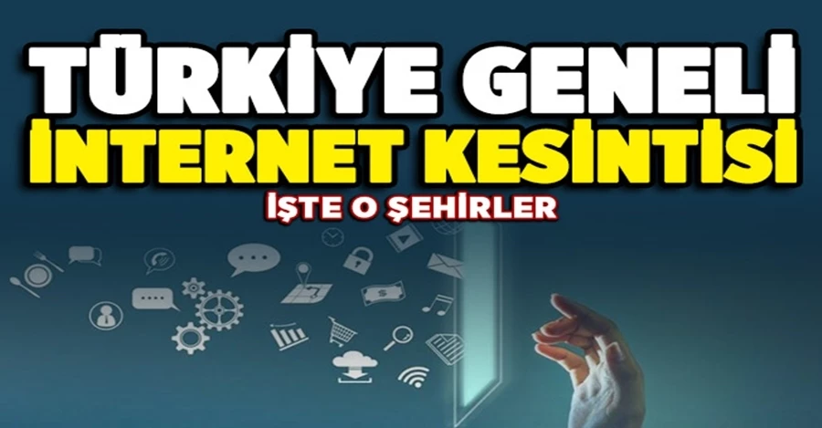 Türkiye geneli internet kesintisi! Nedeni açıklandı