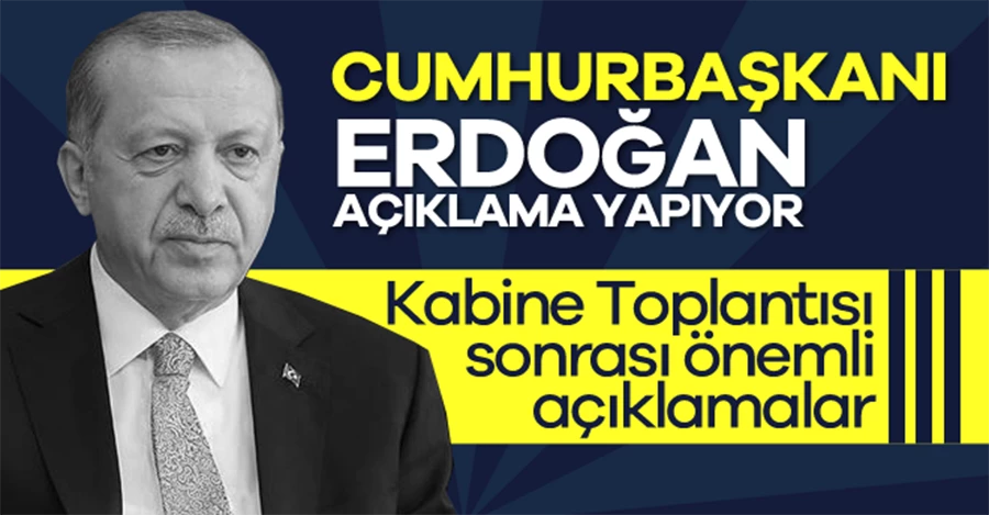 SON DAKİKA: Başkan Erdoğan