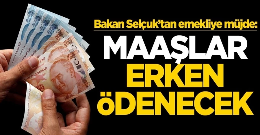 Bakan Zehra Zümrüt Selçuk duyurdu: Emekli maaşları erken ödenecek