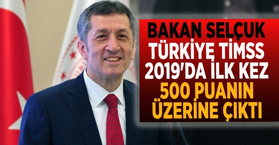Bakan Selçuk: Türkiye, TIMSS 2019