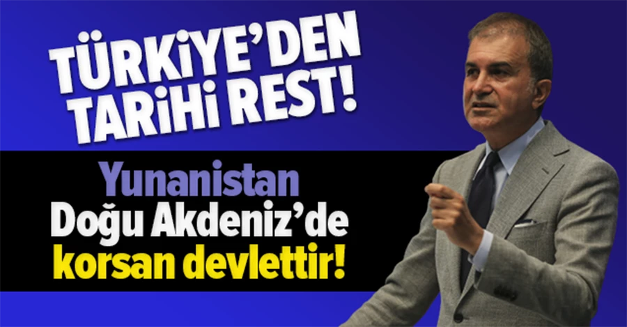 AK Parti Sözcüsü Ömer Çelik: Yunanistan, Doğu Akdeniz