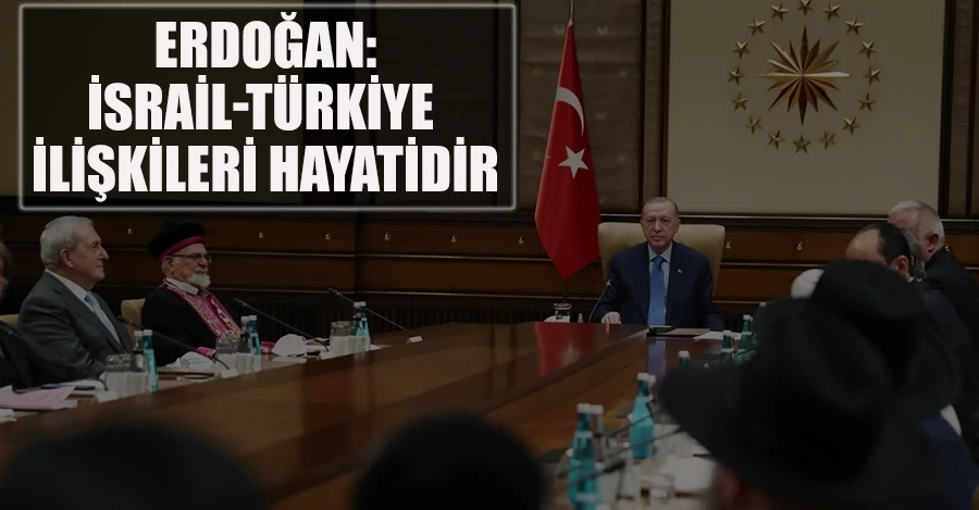 Cumhurbaşkanı Erdoğan, Türk Yahudi Toplumu üyelerini kabul etti