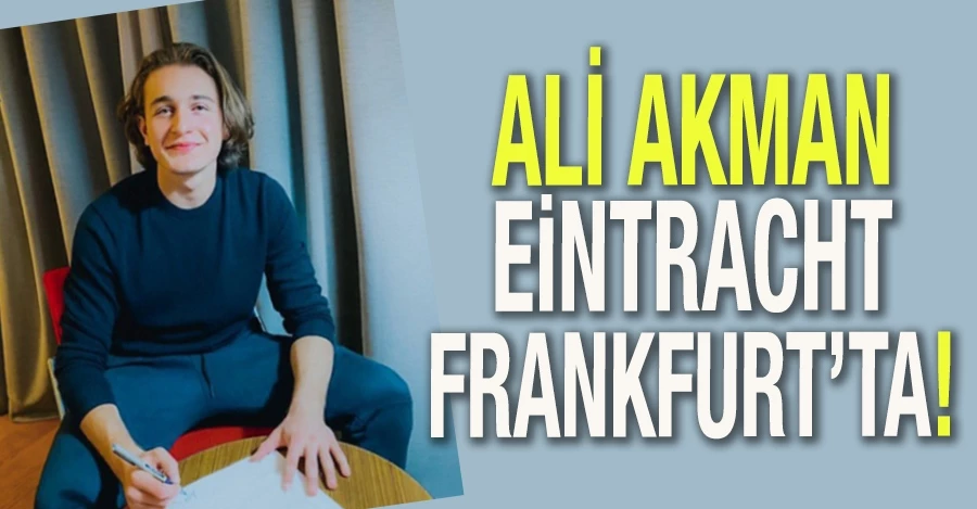 Ali Akman, Eintracht Frankfurt’ta!
