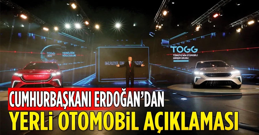 Cumhurbaşkanı Erdoğan: TOGG hedeflenen tarihte hizmete sunulacak