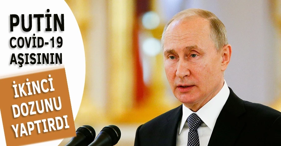 Putin, Covid-19 aşısının ikinci dozunu yaptırdı