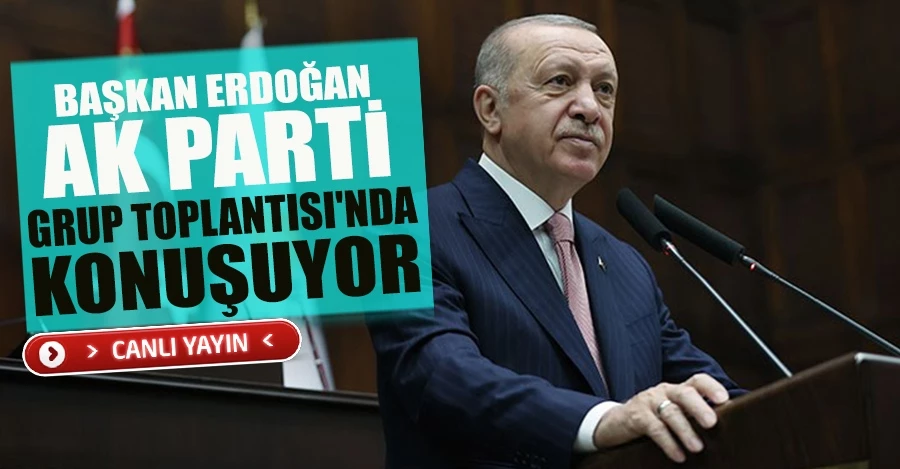 Başkan Erdoğan, AK Parti Grup Toplantısı