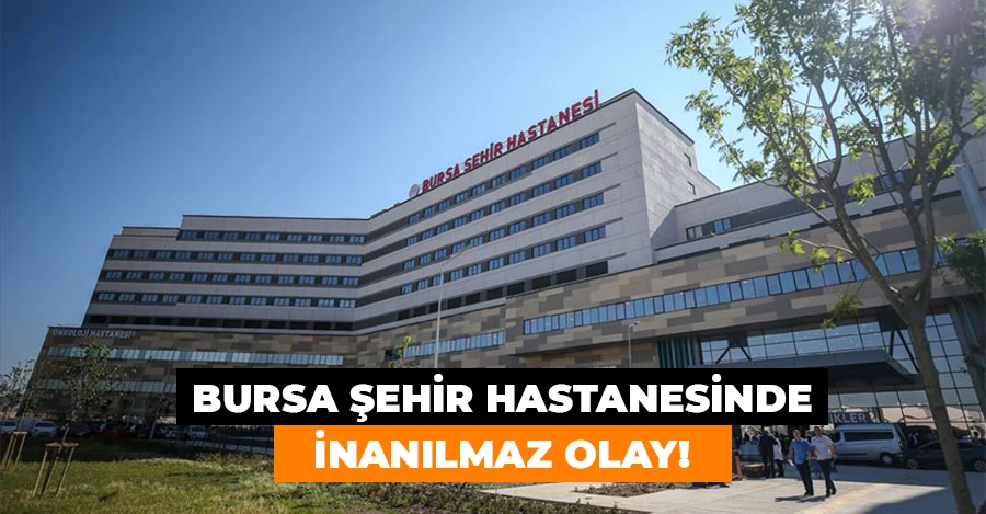 Bursa Şehir Hastanesi Bahçesinde İnanılmaz Olay!