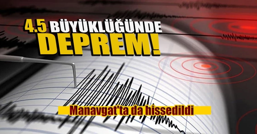 Antalya Kumluca açıklarında 4.5 büyüklüğünde deprem!