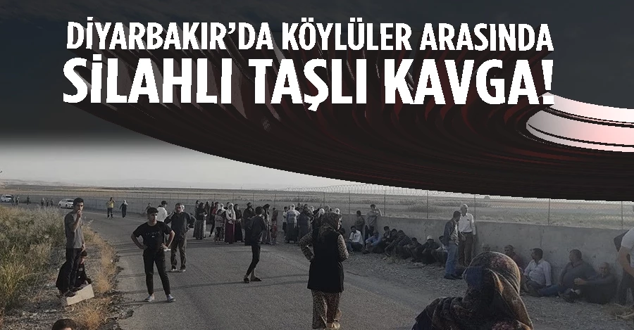 Diyarbakır’da köylüler arasında silahlı, taşlı kavga: 2 yaralı   