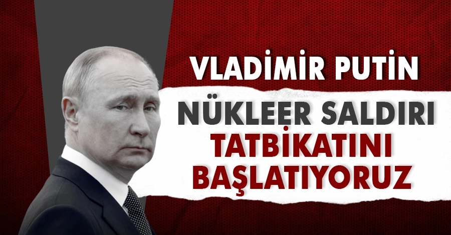 Vladimir Putin, nükleer saldırı tatbikatını denetledi