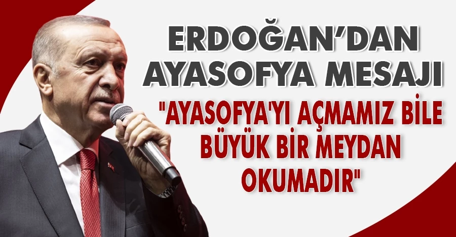 Cumhurbaşkanı Erdoğan: Ayasofya