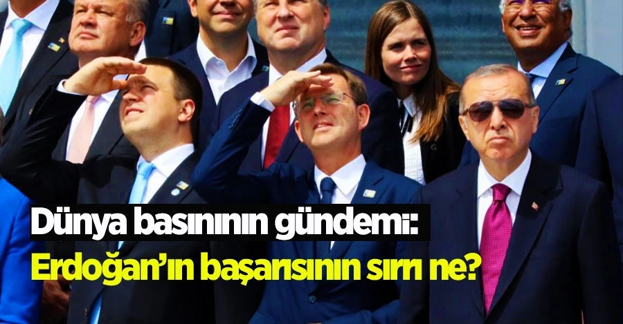 Dünya basınının gündemi: Erdoğan’ın başarısının sırrı ne?