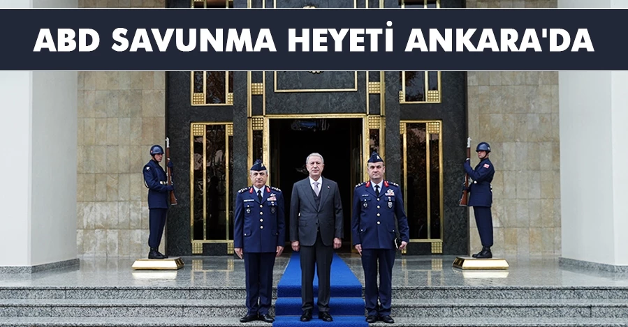 ABD Savunma Heyeti Ankara