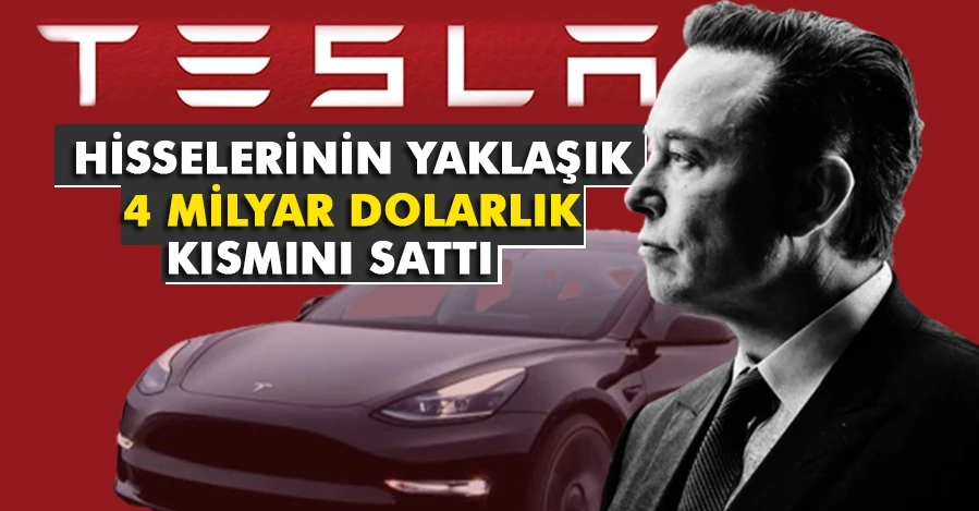 Elon Musk, Tesla hisselerinin yaklaşık 4 milyar dolarlık kısmını sattı   