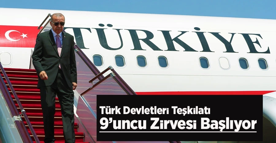 Türk Devletleri Teşkilatı 9’uncu Zirvesi Başlıyor