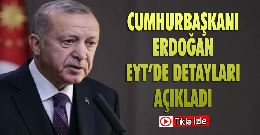 Cumhurbaşkanı Erdoğan: EYT