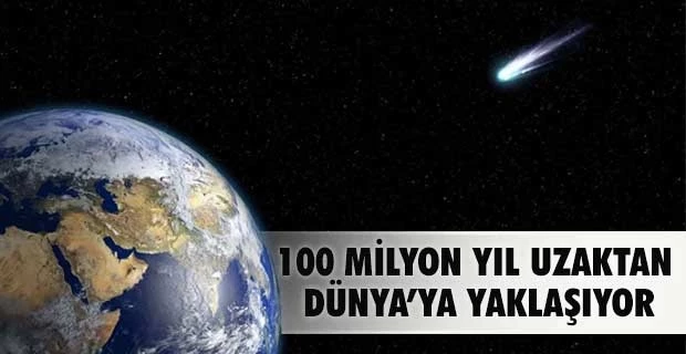 100 milyon yıl uzaktan Dünya