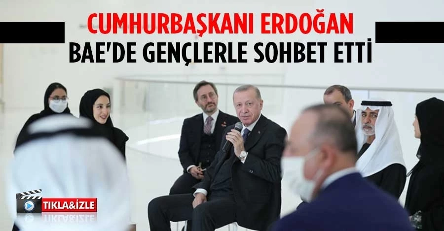 Cumhurbaşkanı Erdoğan, BAE’de gençlerle sohbet etti
