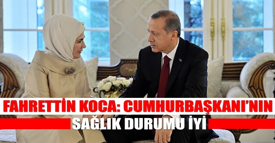Fahrettin Koca: Cumhurbaşkanı Erdoğan