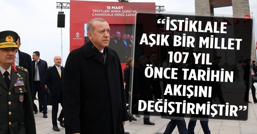 Cumhurbaşkanı Erdoğan: İstiklale aşık bir millet 107 yıl önce tarihin akışını değiştirmiştir