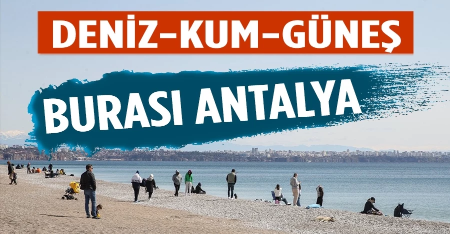 Antalyalılar, güneşin tadını Konyaaltı Sahili