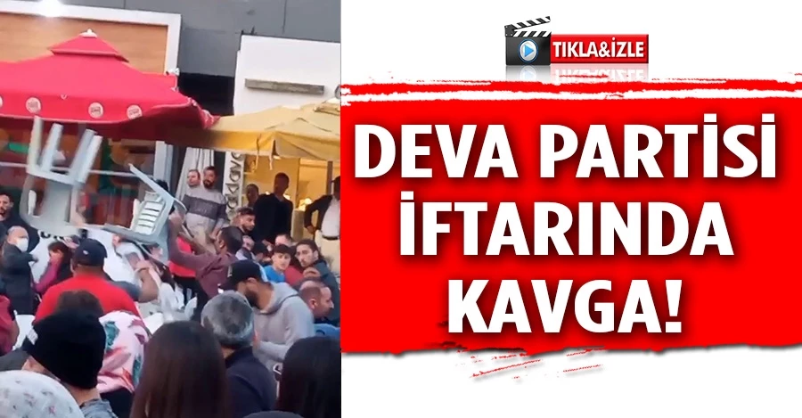 DEVA Partisi iftarında kavga: Sandalyeler havada uçuştu 