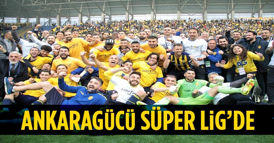 MKE Ankaragücü Spor Toto Süper Lig’de	