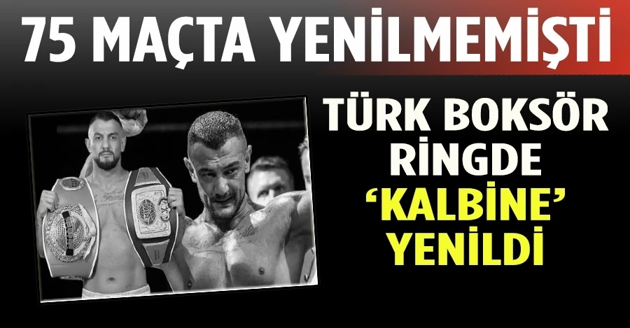75 maçta yenilmedi! Türk boksör ringde kalbine yenildi