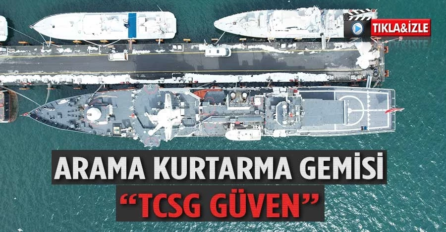 Arama kurtarma gemisi “TCSG Güven” çalışmaları böyle görüntülendi   