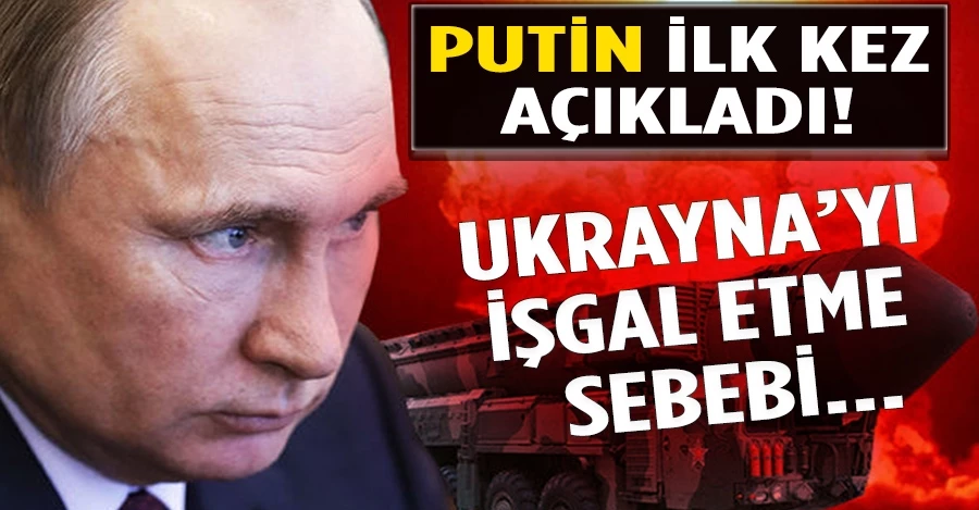 Putin ilk kez açıkladı! Ukrayna