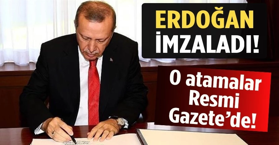 Erdoğan imzaladı! O atamalar resmi gazete