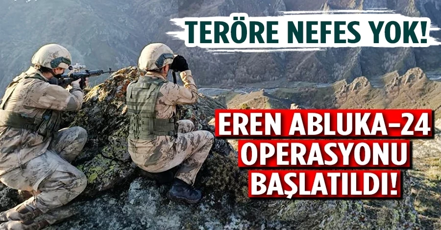 Eren Abluka-24 operasyonu başlatıldı