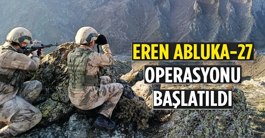Eren Abluka-27 operasyonu başlatıldı