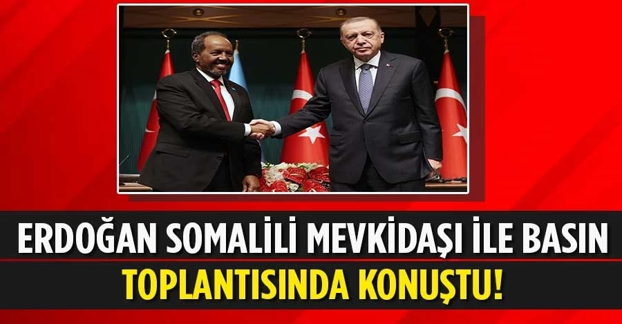 Cumhurbaşkanı Erdoğan Somalili mevkidaşı ile basın toplantısında konuştu