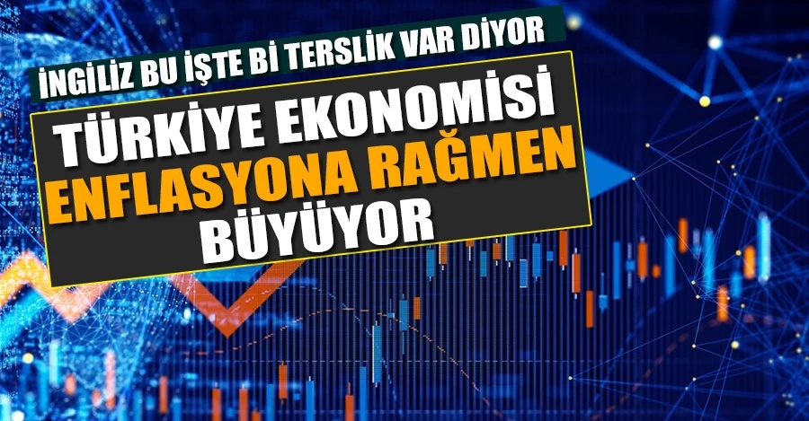 Economist: Türkiye ekonomisi, enflasyona rağmen büyüyor