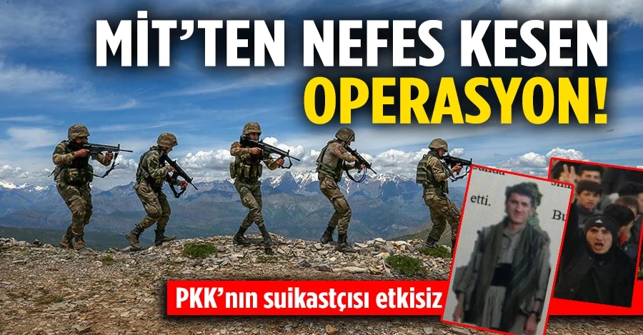  MİT’ten nefes kesen operasyon: “Terör örgütü PKK’nın suikastçısı etkisiz”   