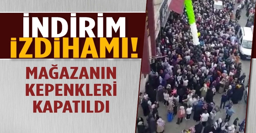İstanbul’da indirim izdihamı: Mağazanın kepenkleri kapatıldı 