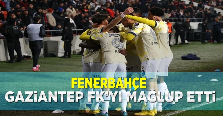 Fenerbahçe, Gaziantep FK