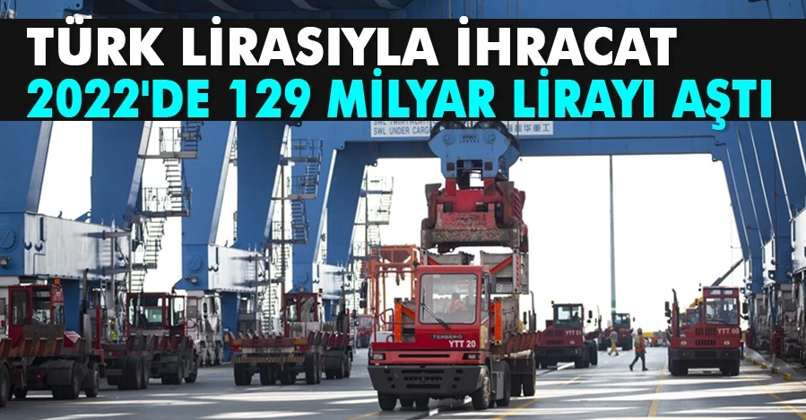 Türk lirasıyla ihracat 2022