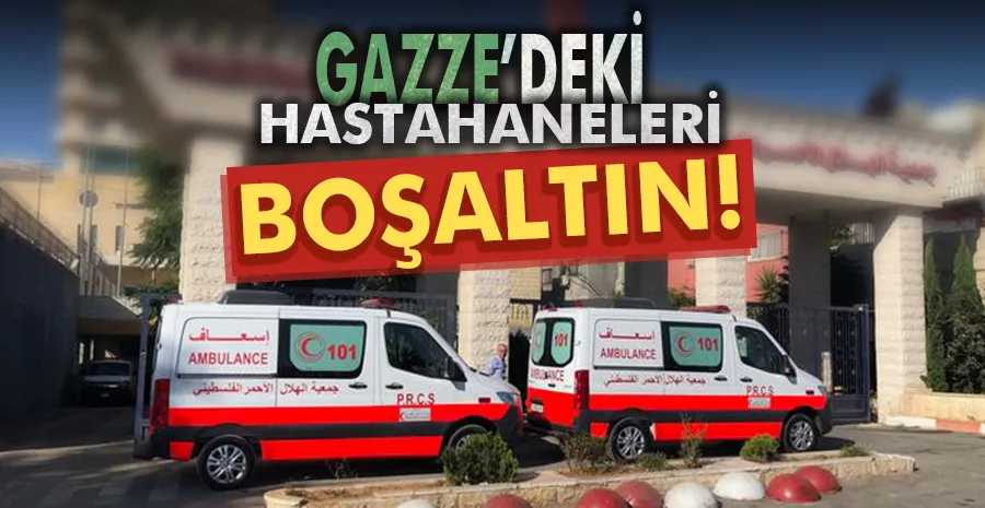 İsrail’den Gazze’deki hastanelerin boşaltılması talimatı