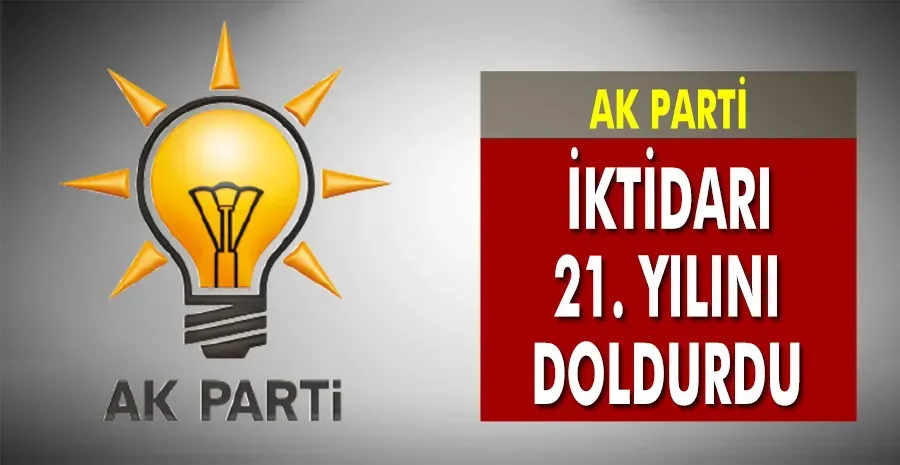 AK Parti iktidarı 21. yılını doldurdu