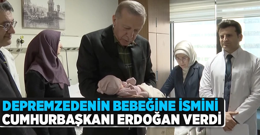 Başkan Erdoğan depremzedenin bebeğine 