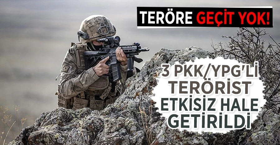 Teröre geçit yok! 3 PKK/YPG