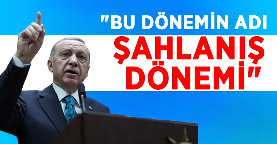 Cumhurbaşkanı Erdoğan:  
