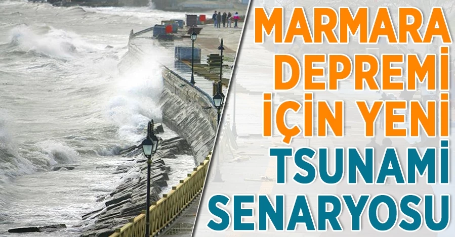 Marmara depremi için yeni tsunami senaryosu