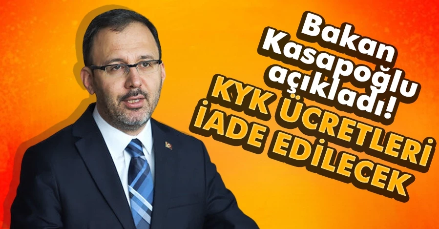 Bakan Kasapoğlu açıkladı! KYK ücretleri iade edilecek