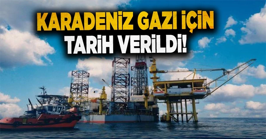 Karadeniz gazı için tarih verildi!