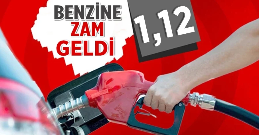 Benzine 1 lira 12 kuruşluk zam!