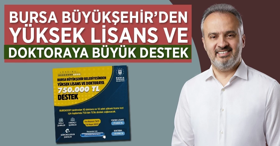 Bursa Büyükşehir’den Yüksek lisans ve doktoraya büyük destek	
