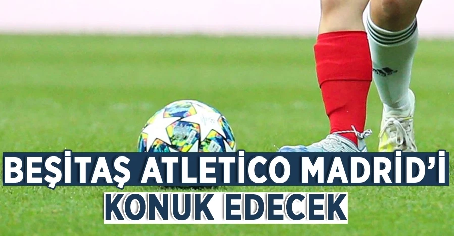 Beşiktaş hazırlık maçında Atletico Madrid